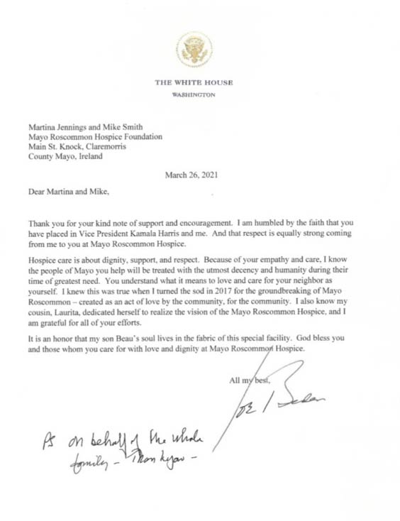 A typed letter on White House headed paper signed by President Joe Biden, addressed to Martina Jennings and Mike Smith, expressing gratitude and support for the Mayo Roscommon Hospice Foundation in Ireland and acknowledging the remarkable work done by Mayo Roscommon Hospice.