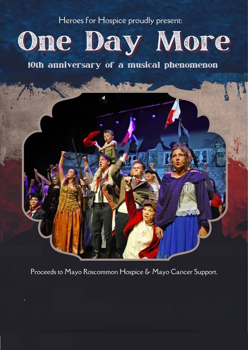 Poster for One Day More musical, showing a group of actors in period costumes raising flags. Text highlights the 10th anniversary and mentions proceeds support Mayo Roscommon Hospice and Mayo Cancer Support.