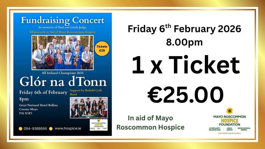 Fundraising concert ticket for Glór na dTonn on 6 February 2026 at 8pm in the Great National Hotel Ballina. Ticket price €25. All proceeds will go to Mayo Roscommon Hospice Foundation in support of their vital work.