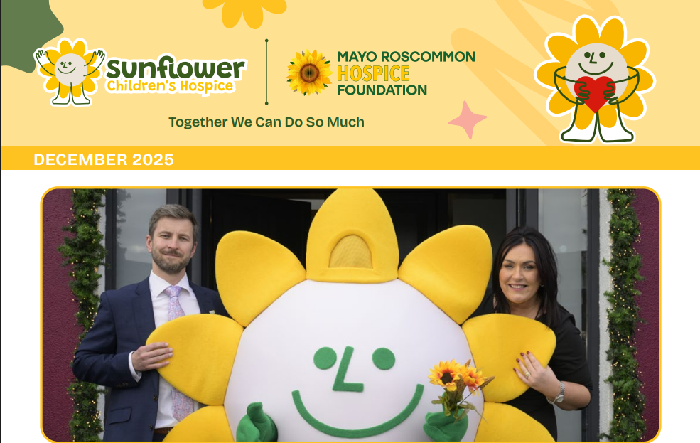 Two people stand beside a person in a sunflower costume, smiling and holding sunflowers, in front of a building. Sunflower Children’s Hospice and Mayo Roscommon Hospice logos appear above, with the text Together We Can Do So Much and December 2025.